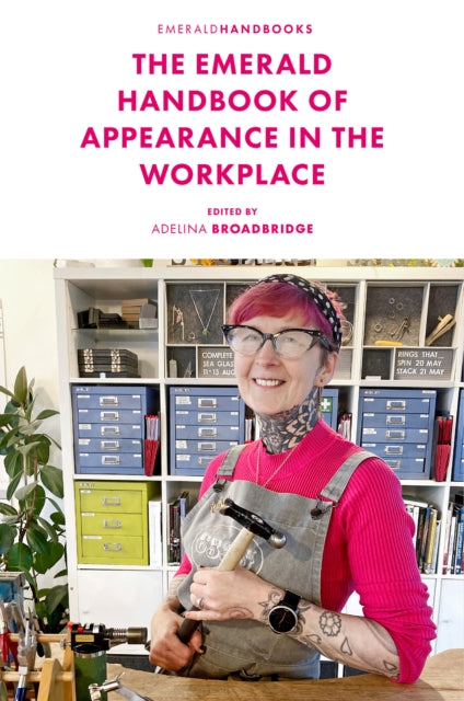 Book cover of: Emerald Handbook of Appearance in the Workplace. By: Adelina Broadbridge