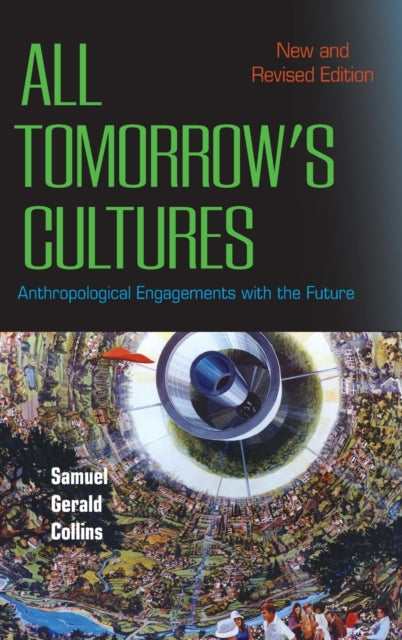 Book cover of: All Tomorrow's Cultures. By: Samuel Gerald Collins