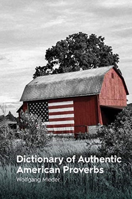 Book cover of: Dictionary of Authentic American Proverbs. By: Wolfgang Mieder
