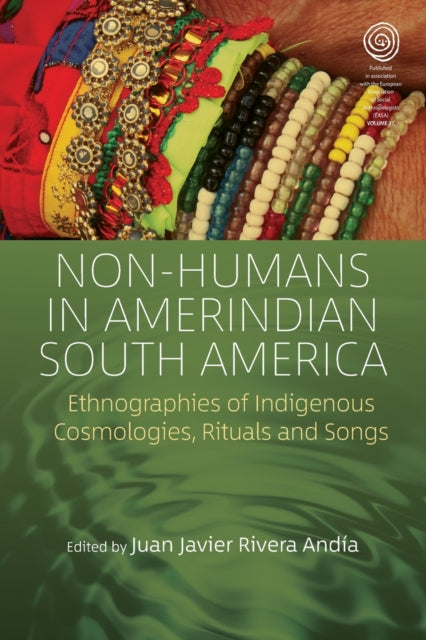 Book cover of: Non-Humans in Amerindian South America. By: Juan Javier Rivera Andía