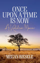Book cover of: Once Upon a Time is Now. By: Megan Biesele