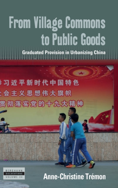 Book cover of: From Village Commons to Public Goods. By: Anne-Christine Trémon