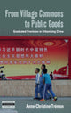 Book cover of: From Village Commons to Public Goods. By: Anne-Christine Trémon