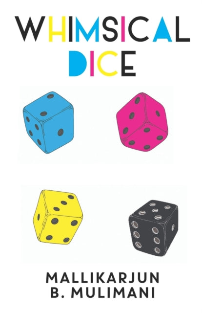 Book cover of: Whimsical Dice. By: Mallikarjun Mulimani
