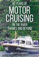 Book cover of: 60 Years of Motor Cruising on the River Thames and beyond