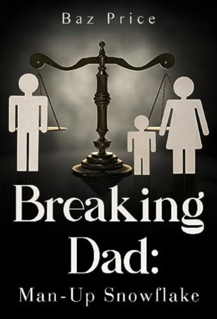 Book cover of: Breaking Dad: Man-Up Snowflake