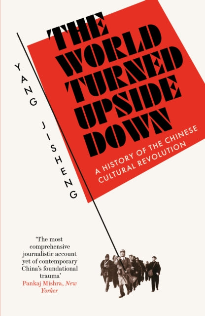 Book cover of: World Turned Upside Down. By: Yang Jisheng