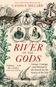 Book cover of: River of the Gods. By: Candice Millard