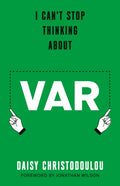 I Can't Stop Thinking About Var, Forward by Jonathan Wilson