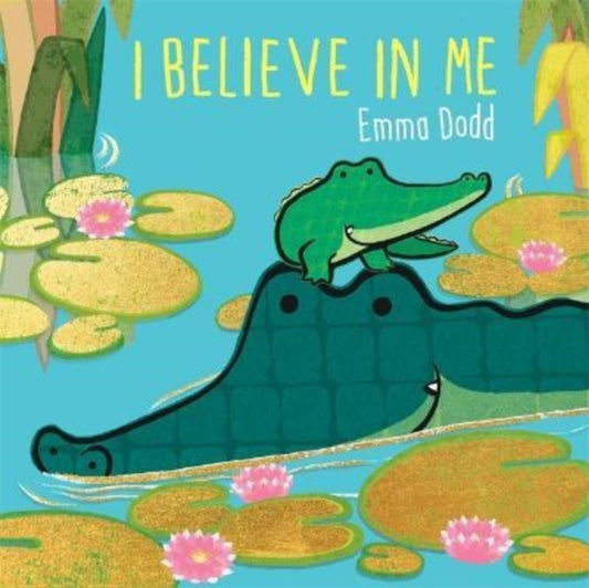 Book cover of: I Believe in Me. By: Emma Dodd