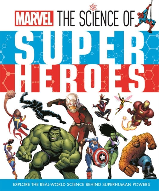 Book cover of: Marvel: The Science of Super Heroes. By: Ned Hartley