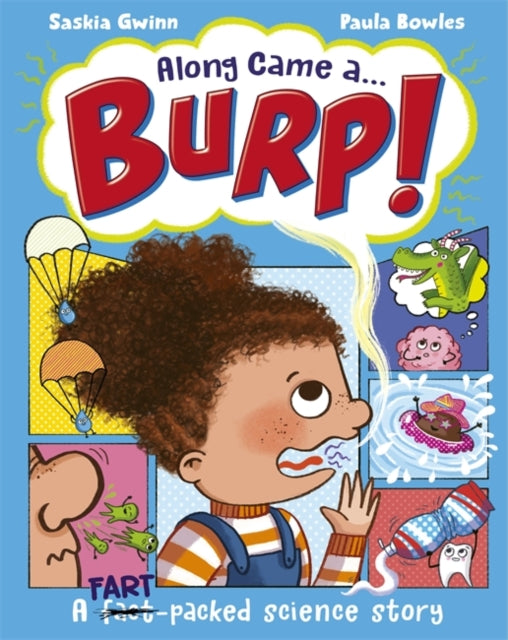 Along Came a... Burp!, A fart-packed science story all about the HUMAN BODY 9781800785175 Saskia Gwinn