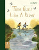 Book cover of: Time Runs Like A River