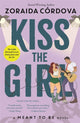 Book cover of: Kiss the Girl: A Meant to Be Novel. By: Zoraida Córdova