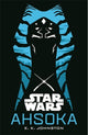 Book cover of: Star Wars: Ahsoka. By: E. K. Johnston
