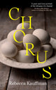 Book cover of: Chorus. By: Rebecca Kauffman