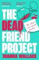 The Dead Friend Project 9781800811362 Joanna Wallace