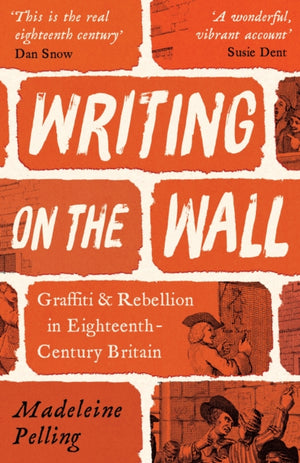 Writing on the Wall, Graffiti and Rebellion in Eighteenth-Century Britain
