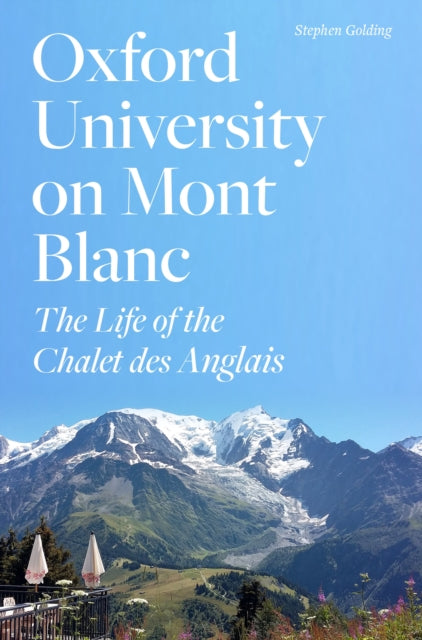 Book cover of: Oxford University on Mont Blanc. By: Stephen Golding