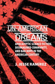 Book cover of: Un-American Dreams. By: J. Jesse Ramírez