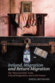Book cover of: Ireland, Migration and Return Migration. By: Sinéad Moynihan