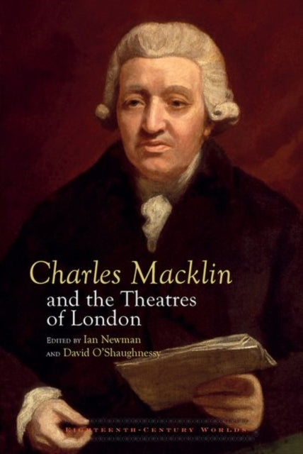 Book cover of: Charles Macklin and the Theatres of London. By: Ian Newman