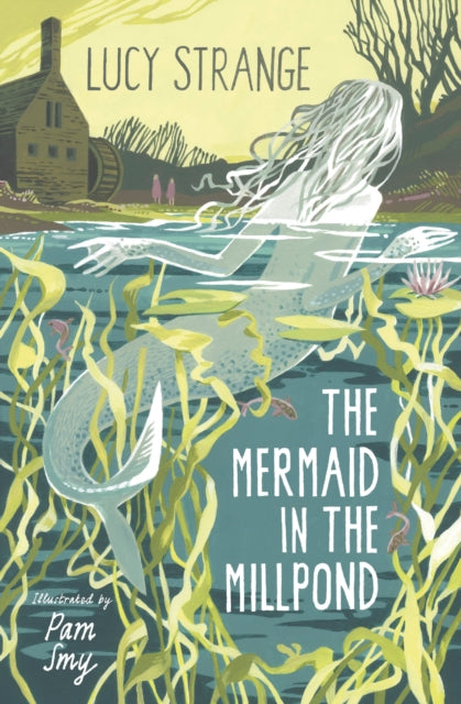 Mermaid in the Millpond 9781800900493 Lucy Strange