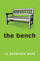 Book cover of: Bench. By: Jo Browning Wroe