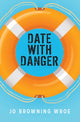 Book cover of: Date with Danger. By: Jo Browning Wroe