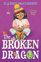 Book cover of: Broken Dragon. By: Karen McCombie