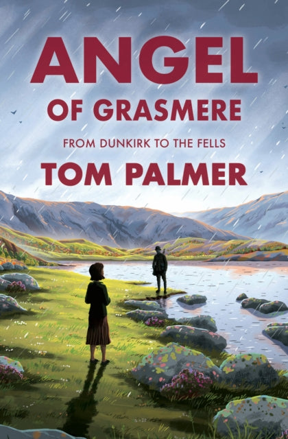Angel of Grasmere, From Dunkirk to the Fells 9781800902169 Tom Palmer