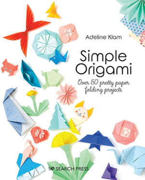 Simple Origami, Over 50 Pretty Paper Folding Projects