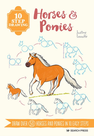 10 Step Drawing: Horses & Ponies, Draw Over 50 Horses and Ponies in 10 Easy Steps