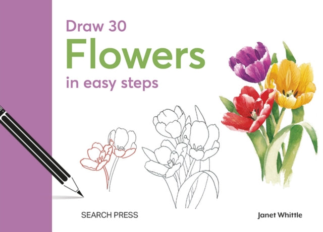 Book cover of: Draw 30: Flowers. By: Janet Whittle