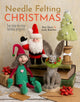 Needle Felting Christmas, Fun Step-by-Step Holiday Projects 9781800921993 Roz Dace