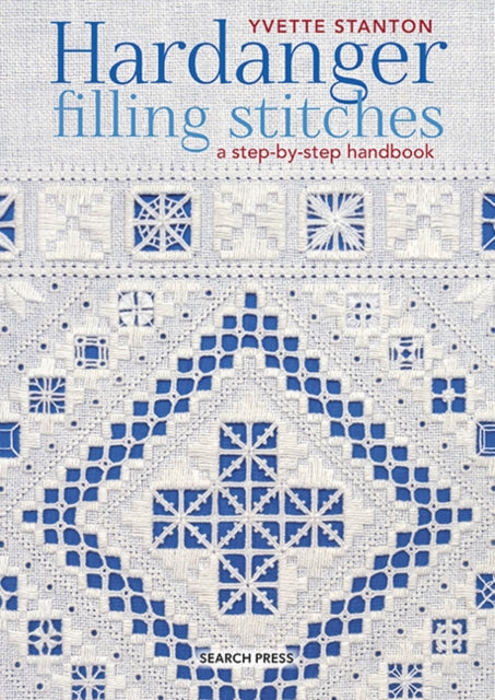 Hardanger Filling Stitches, A Step-by-Step Handbook 9781800922013 Yvette Stanton