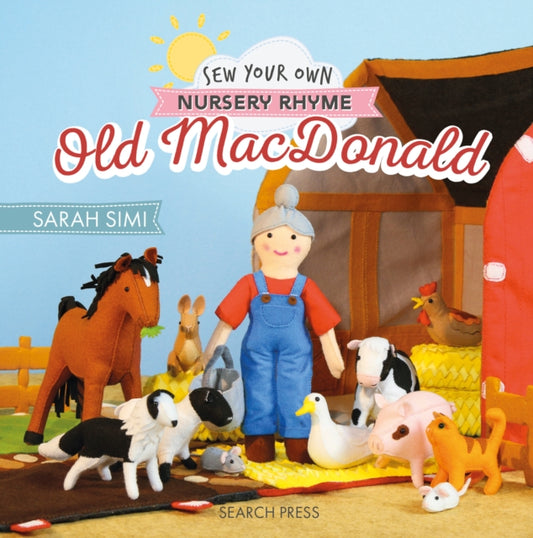 Sew Your Own Nursery Rhyme: Old MacDonald 9781800922907 Sarah Simi