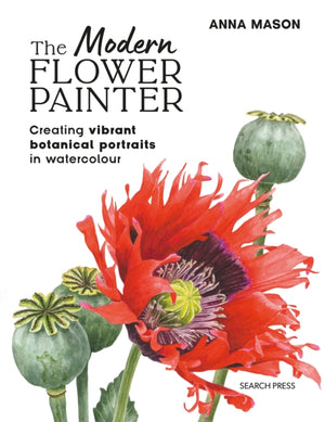 Modern Flower Painter (paperback edition), Creating Vibrant Botanical Portraits in Watercolour