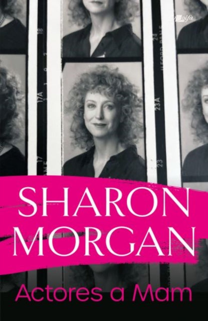 Book cover of: Actores a Mam - Hunangofiant Sharon Morgan. By: Sharon Morgan