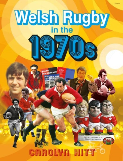 Book cover of: Welsh Rugby in the 1970s. By: Carolyn Hitt