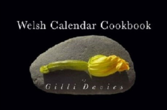 Book cover of: Welsh Calendar Cookbook. By: Gilli Davies