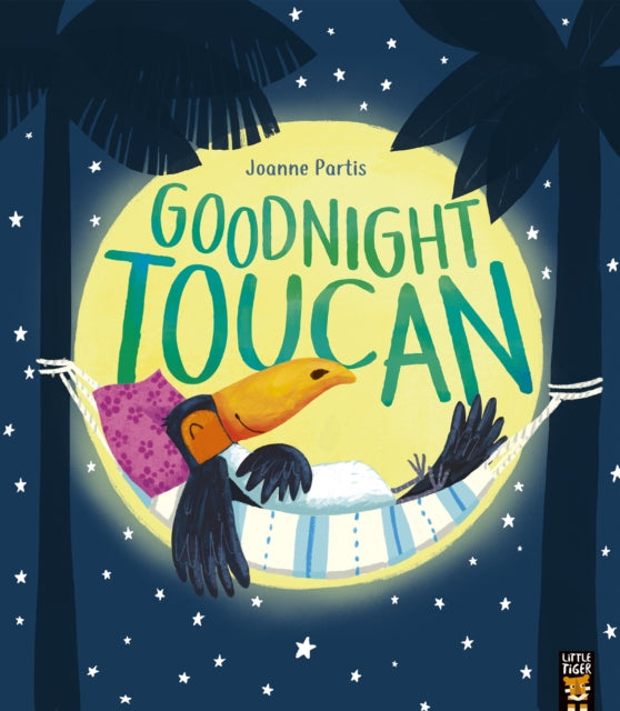 Book cover of: Goodnight Toucan. By: Joanne Partis