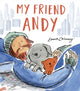 Book cover of: My Friend Andy. By: Emma Chinnery
