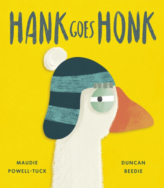 Book cover of: Hank Goes Honk. By: Maudie Powell-Tuck