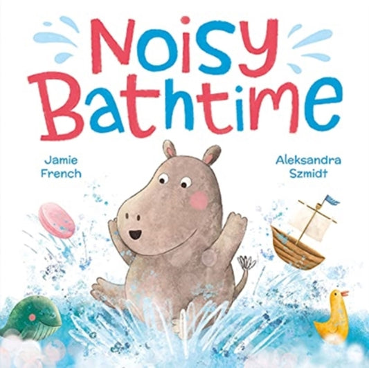 Book cover of: Noisy Bathtime. By: Jamie French
