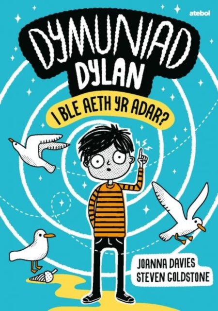 Book cover of: Dymuniad Dylan: I Ble Aeth Yr Adar?. By: Joanna Davies