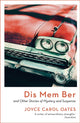 Book cover of: Dis Mem Ber. By: Joyce Carol Oates