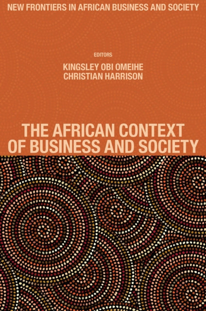 Book cover of: African Context of Business and Society. By: Kingsley Obi Omeihe