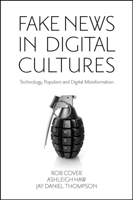 Book cover of: Fake News in Digital Cultures. By: Rob Cover