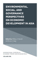 Book cover of: Environmental, Social, and Governance Perspectives on Economic Development in Asia. By: William A. Barnett